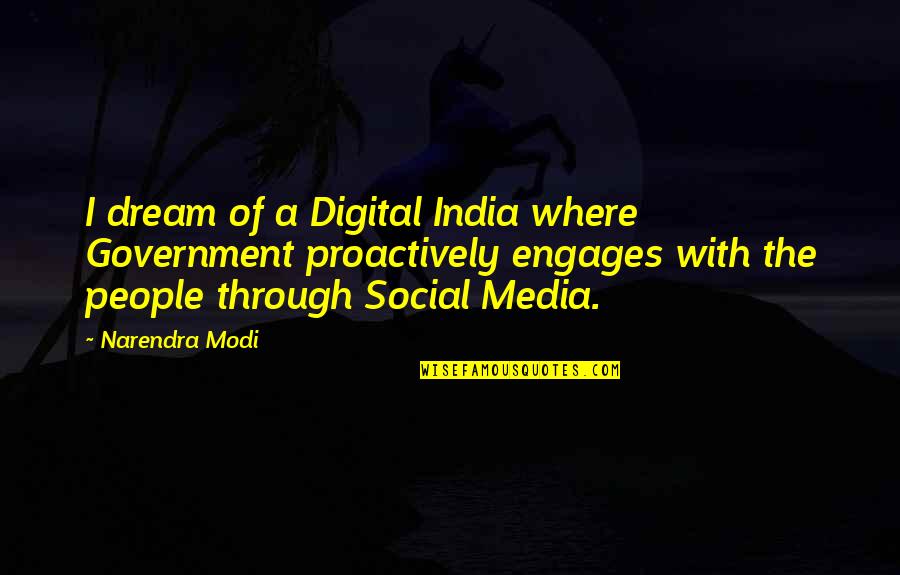 Narendra Modi Quotes By Narendra Modi: I dream of a Digital India where Government