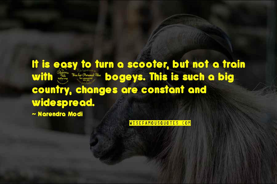 Narendra Modi's Quotes By Narendra Modi: It is easy to turn a scooter, but