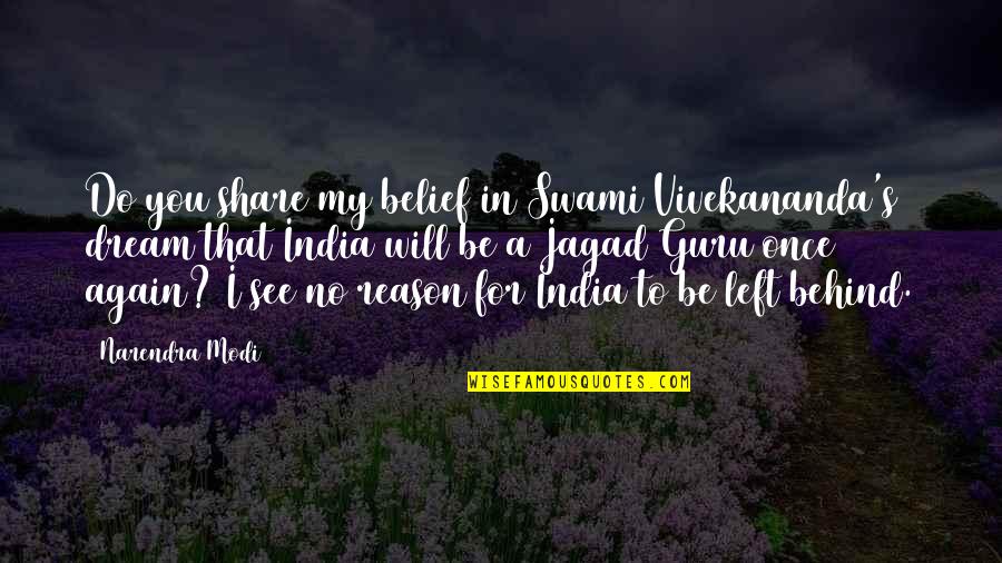 Narendra Modi's Quotes By Narendra Modi: Do you share my belief in Swami Vivekananda's