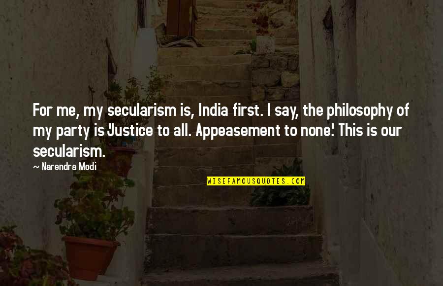 Narendra Quotes By Narendra Modi: For me, my secularism is, India first. I