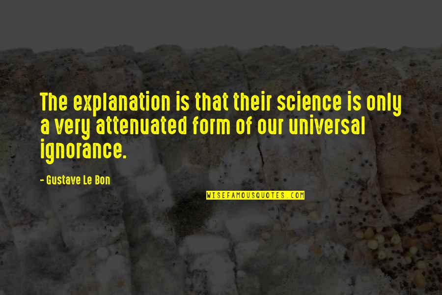 Narhari In Fiji Quotes By Gustave Le Bon: The explanation is that their science is only