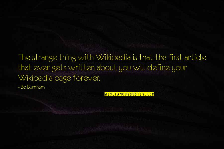 Narhari Zirwal Quotes By Bo Burnham: The strange thing with Wikipedia is that the