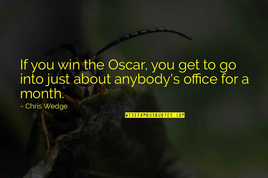 Narices Dibujo Quotes By Chris Wedge: If you win the Oscar, you get to