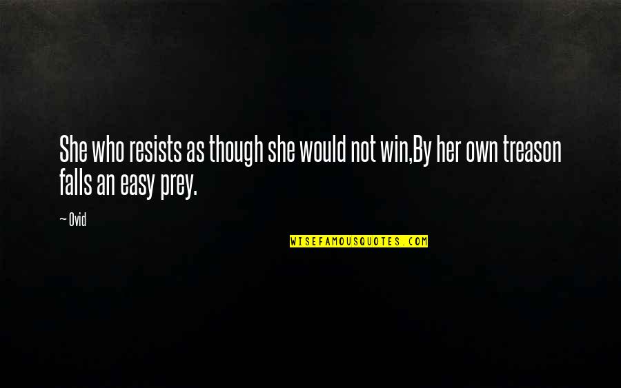 Nariko Kawashima Quotes By Ovid: She who resists as though she would not