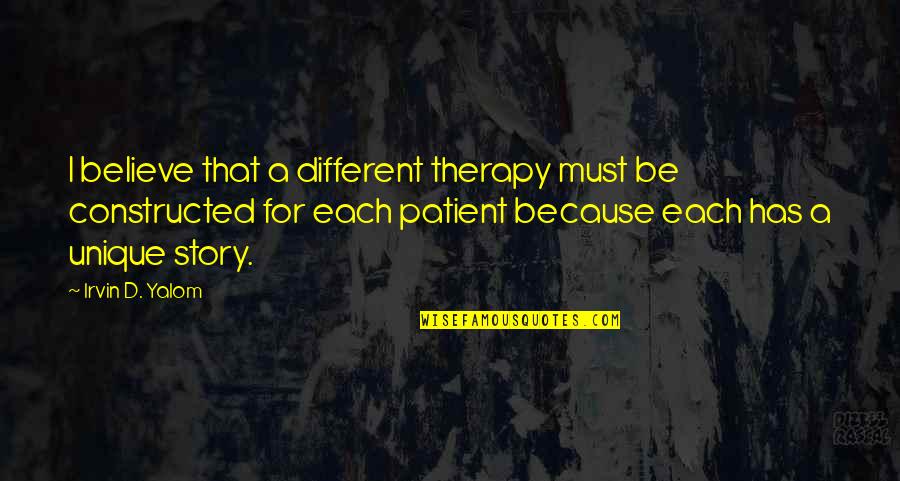 Narisara Tharaput Quotes By Irvin D. Yalom: I believe that a different therapy must be