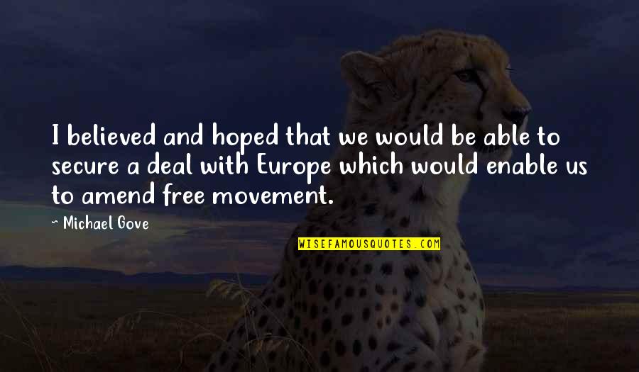 Narnia Prince Caspian Book Quotes By Michael Gove: I believed and hoped that we would be Narnia Prince Caspian Book Quotes By Michael Gove: I believed and hoped that we would be