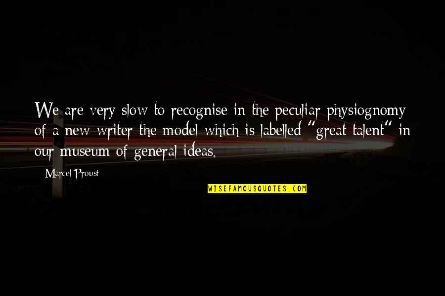 Narong Prangcharoen Quotes By Marcel Proust: We are very slow to recognise in the Narong Prangcharoen Quotes By Marcel Proust: We are very slow to recognise in the