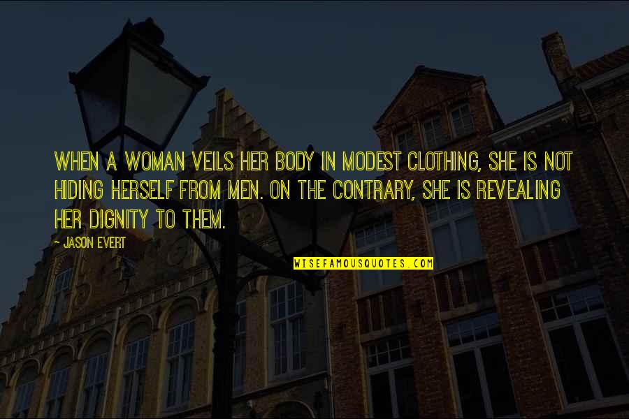 Narotsky And Levin Quotes By Jason Evert: When a woman veils her body in modest Narotsky And Levin Quotes By Jason Evert: When a woman veils her body in modest