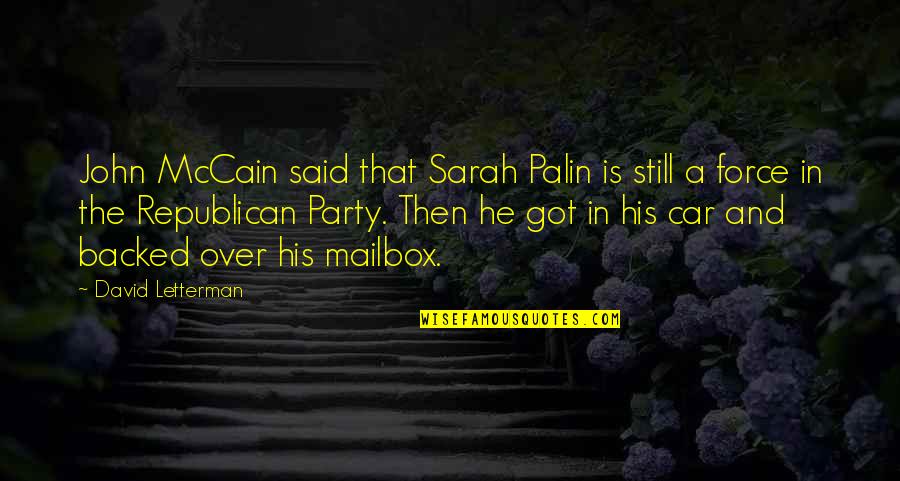 Narracion Definicion Quotes By David Letterman: John McCain said that Sarah Palin is still Narracion Definicion Quotes By David Letterman: John McCain said that Sarah Palin is still