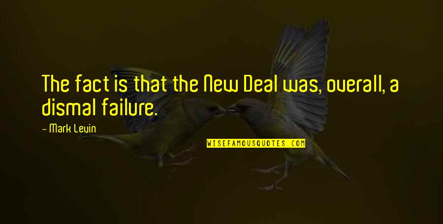 Narradores Dos Quotes By Mark Levin: The fact is that the New Deal was,
