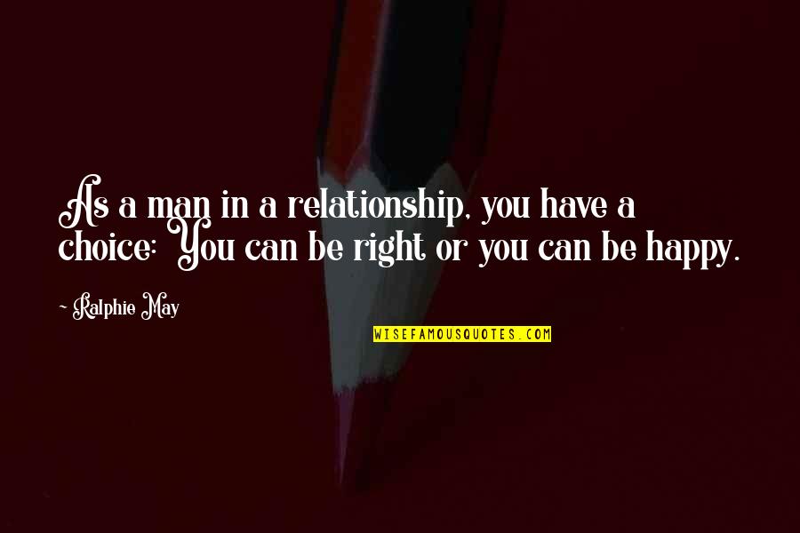 Narrando Acena Quotes By Ralphie May: As a man in a relationship, you have