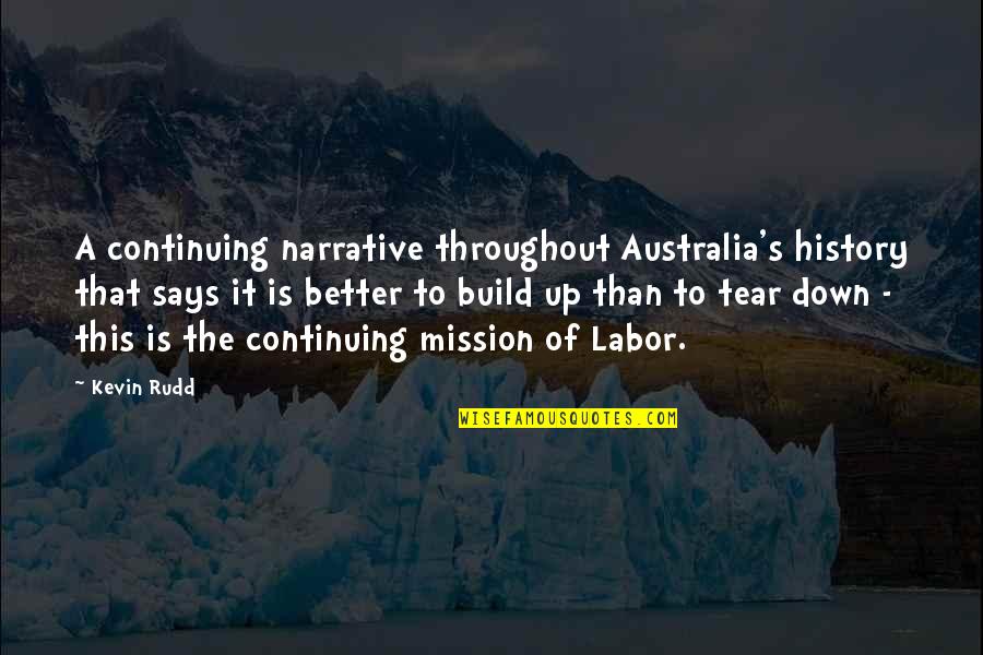 Narrative Quotes By Kevin Rudd: A continuing narrative throughout Australia's history that says