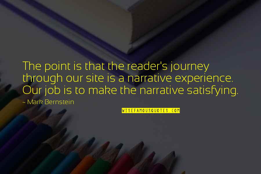 Narrative Quotes By Mark Bernstein: The point is that the reader's journey through