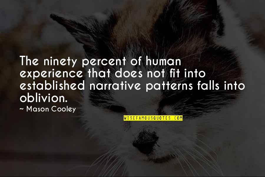 Narrative Quotes By Mason Cooley: The ninety percent of human experience that does Narrative Quotes By Mason Cooley: The ninety percent of human experience that does