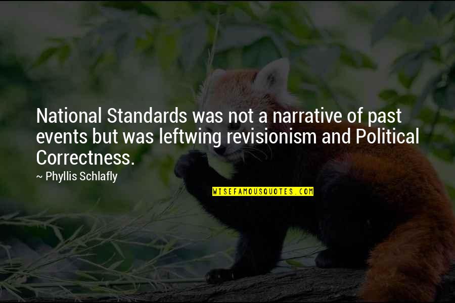 Narrative Quotes By Phyllis Schlafly: National Standards was not a narrative of past Narrative Quotes By Phyllis Schlafly: National Standards was not a narrative of past