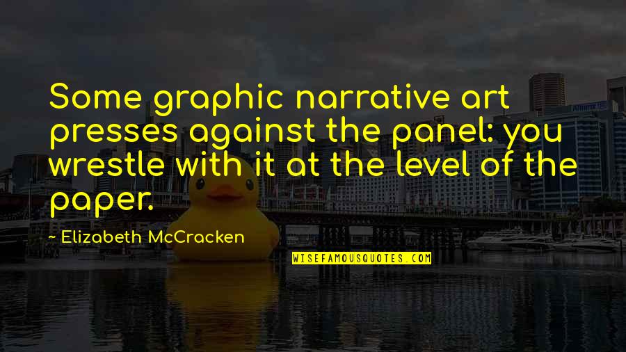 Narrative With Quotes By Elizabeth McCracken: Some graphic narrative art presses against the panel: