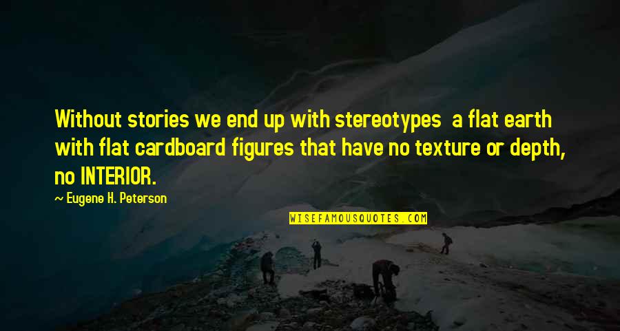 Narrative With Quotes By Eugene H. Peterson: Without stories we end up with stereotypes a