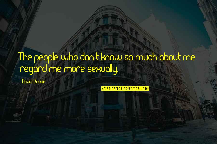 Narratively Quotes By David Bowie: The people who don't know so much about