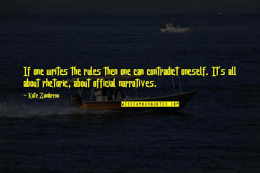 Narratives Quotes By Kate Zambreno: If one writes the rules then one can Narratives Quotes By Kate Zambreno: If one writes the rules then one can