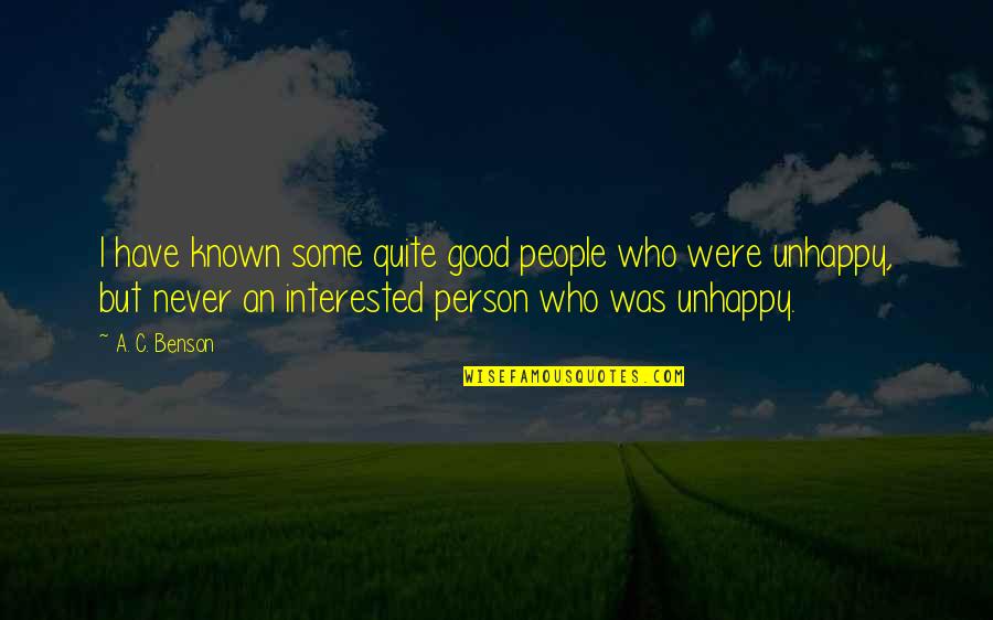 Narratological Quotes By A. C. Benson: I have known some quite good people who