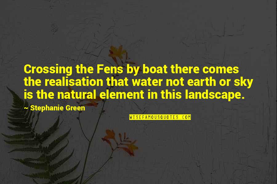 Narrow Boat Quotes By Stephanie Green: Crossing the Fens by boat there comes the