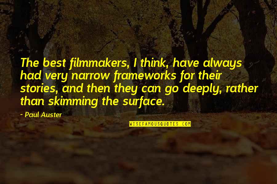 Narrow Thinking Quotes By Paul Auster: The best filmmakers, I think, have always had