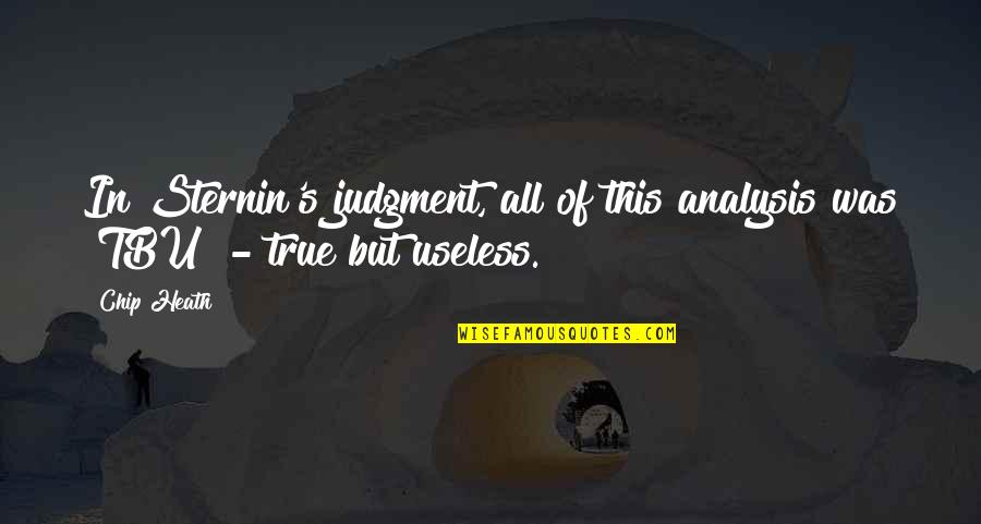 Narue No Sekai Quotes By Chip Heath: In Sternin's judgment, all of this analysis was