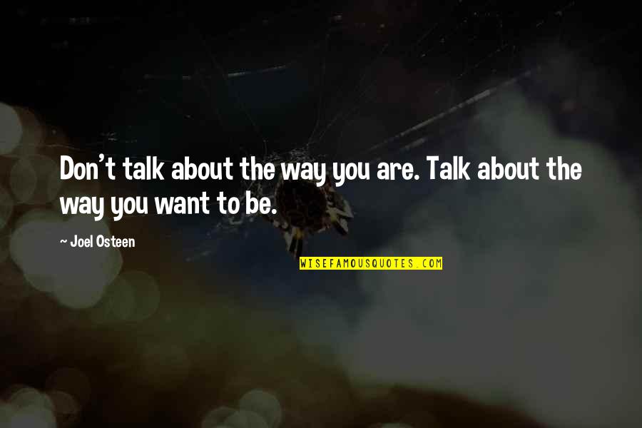 Naruto Romantic Quotes By Joel Osteen: Don't talk about the way you are. Talk