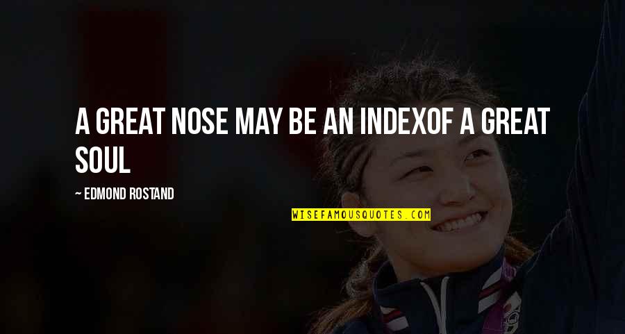 Naruto X Hinata Quotes By Edmond Rostand: A great nose may be an indexOf a Naruto X Hinata Quotes By Edmond Rostand: A great nose may be an indexOf a