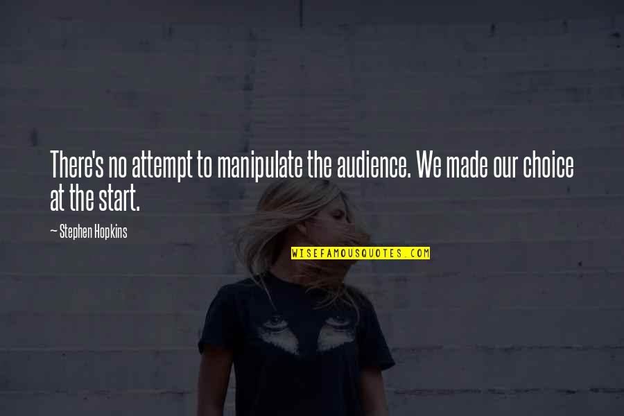 Narya And Ellie Quotes By Stephen Hopkins: There's no attempt to manipulate the audience. We