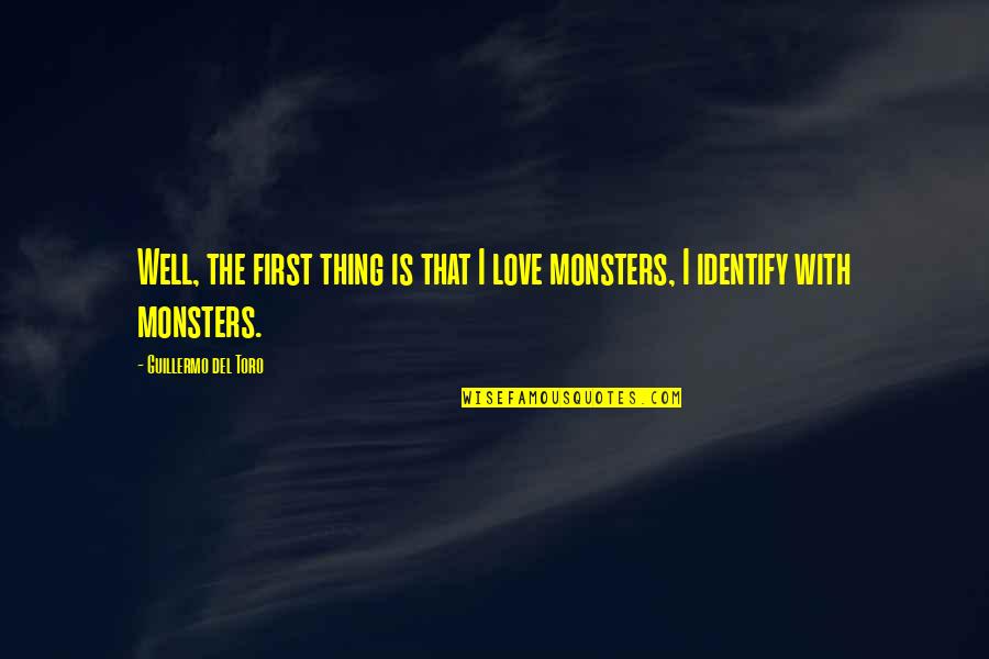 Naryad Quotes By Guillermo Del Toro: Well, the first thing is that I love