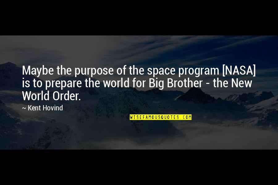 Nasa Quotes By Kent Hovind: Maybe the purpose of the space program [NASA]