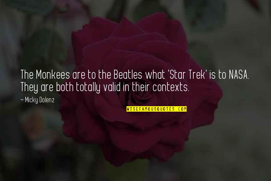 Nasa Quotes By Micky Dolenz: The Monkees are to the Beatles what 'Star Nasa Quotes By Micky Dolenz: The Monkees are to the Beatles what 'Star