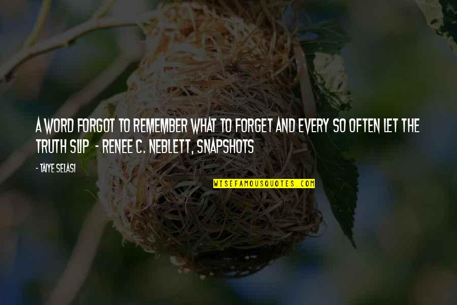 Nasaan Ka Ng Kailangan Kita Quotes By Taiye Selasi: A word forgot to remember what to forget Nasaan Ka Ng Kailangan Kita Quotes By Taiye Selasi: A word forgot to remember what to forget