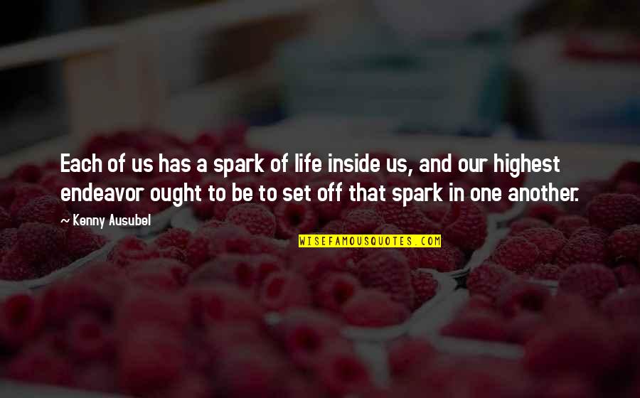 Nasamonian Quotes By Kenny Ausubel: Each of us has a spark of life