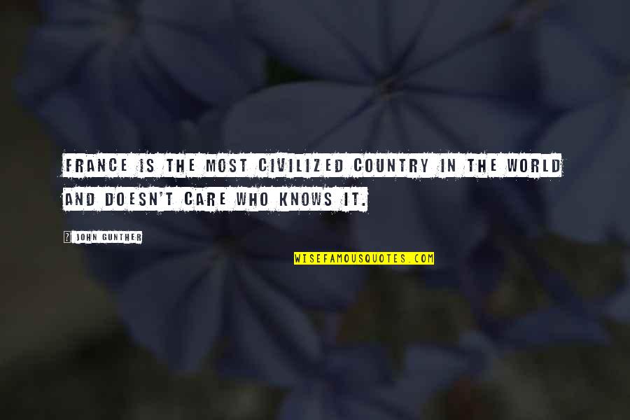 Nascer De Novo Quotes By John Gunther: France is the most civilized country in the