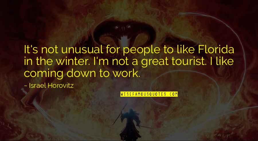 Nascere Sinonimo Quotes By Israel Horovitz: It's not unusual for people to like Florida Nascere Sinonimo Quotes By Israel Horovitz: It's not unusual for people to like Florida