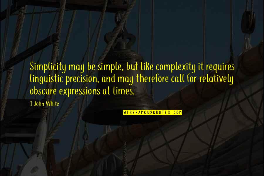 Nasciancenos Quotes By John White: Simplicity may be simple, but like complexity it Nasciancenos Quotes By John White: Simplicity may be simple, but like complexity it