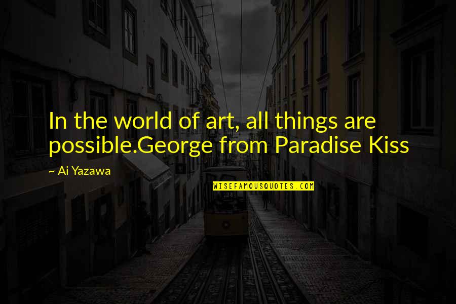 Nascondiglio In Inglese Quotes By Ai Yazawa: In the world of art, all things are