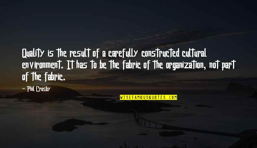 Nasello Pesce Quotes By Phil Crosby: Quality is the result of a carefully constructed Nasello Pesce Quotes By Phil Crosby: Quality is the result of a carefully constructed