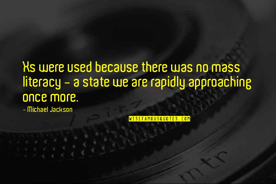 Nasha Mukti Quotes By Michael Jackson: Xs were used because there was no mass
