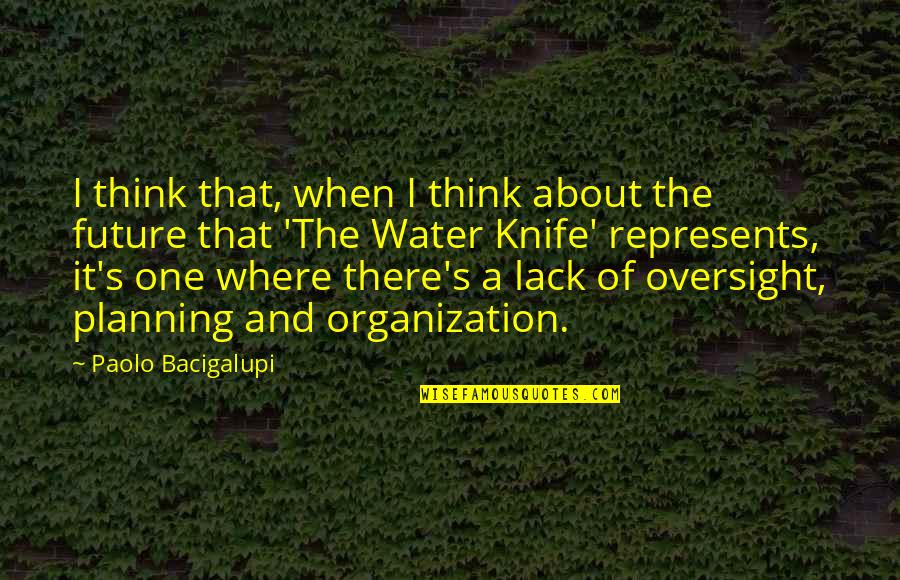 Nashashibi Quotes By Paolo Bacigalupi: I think that, when I think about the Nashashibi Quotes By Paolo Bacigalupi: I think that, when I think about the