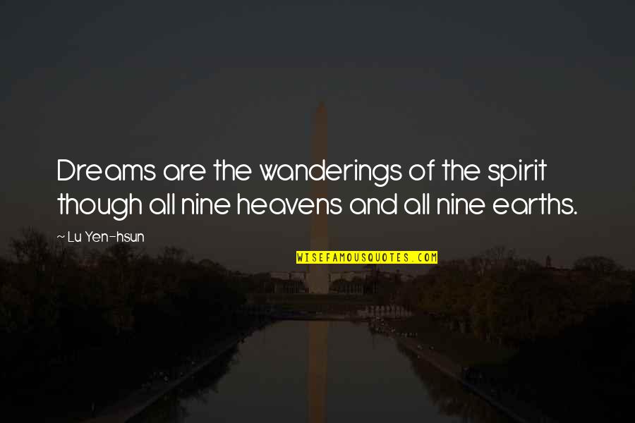 Nashawaty Ethnicity Quotes By Lu Yen-hsun: Dreams are the wanderings of the spirit though