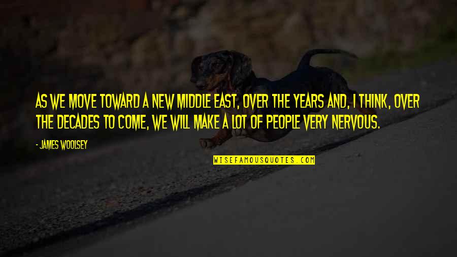 Nashville Movie Quotes By James Woolsey: As we move toward a new Middle East, Nashville Movie Quotes By James Woolsey: As we move toward a new Middle East,