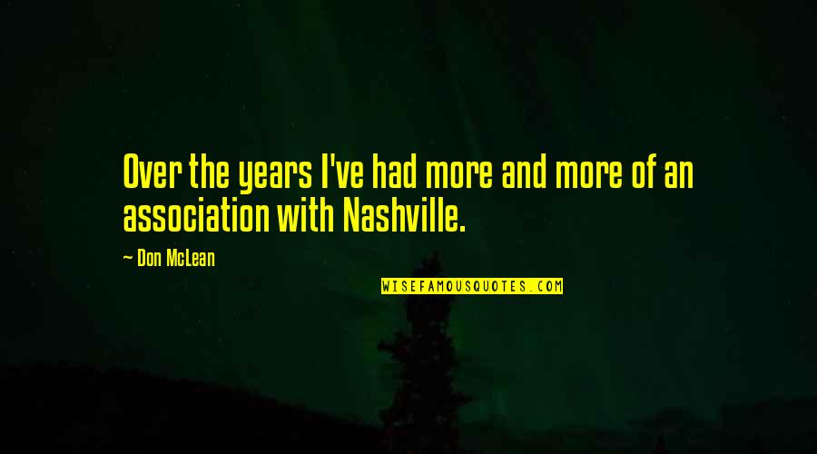 Nashville Quotes By Don McLean: Over the years I've had more and more