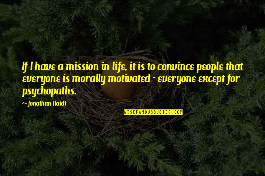 Nashville Song Quotes By Jonathan Haidt: If I have a mission in life, it