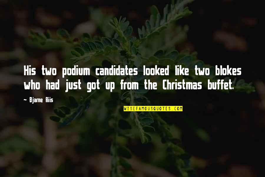 Nasikhot Quotes By Bjarne Riis: His two podium candidates looked like two blokes Nasikhot Quotes By Bjarne Riis: His two podium candidates looked like two blokes