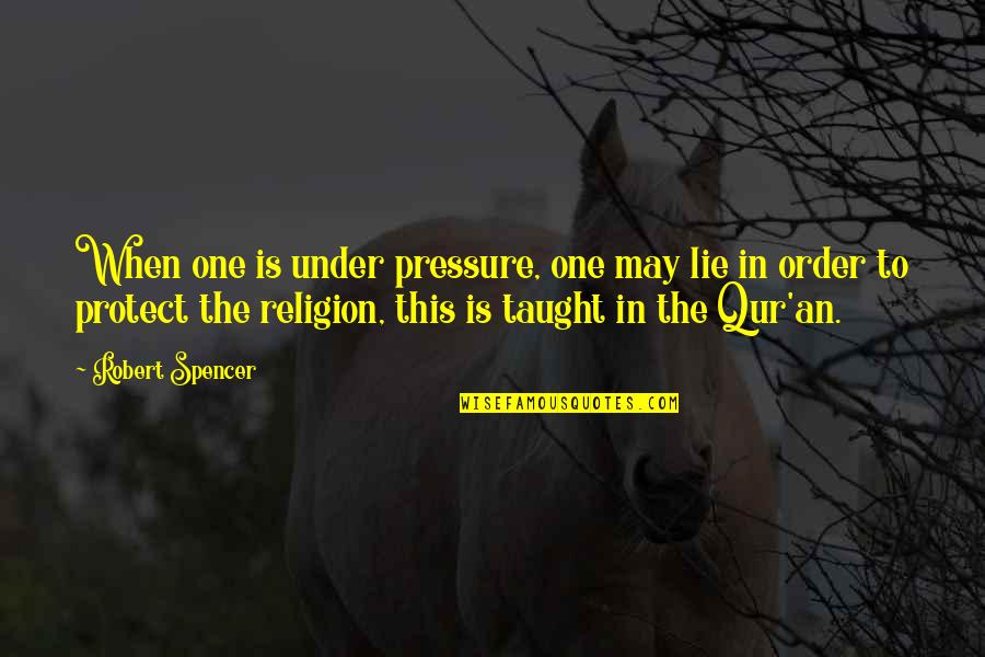 Naskah Sumpah Quotes By Robert Spencer: When one is under pressure, one may lie Naskah Sumpah Quotes By Robert Spencer: When one is under pressure, one may lie
