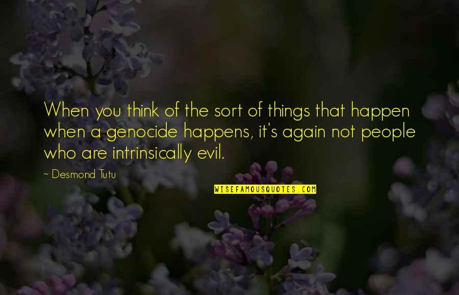 Nasledje Turska Quotes By Desmond Tutu: When you think of the sort of things Nasledje Turska Quotes By Desmond Tutu: When you think of the sort of things