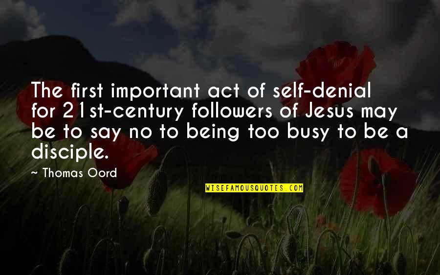 Nasledje Turska Quotes By Thomas Oord: The first important act of self-denial for 21st-century Nasledje Turska Quotes By Thomas Oord: The first important act of self-denial for 21st-century